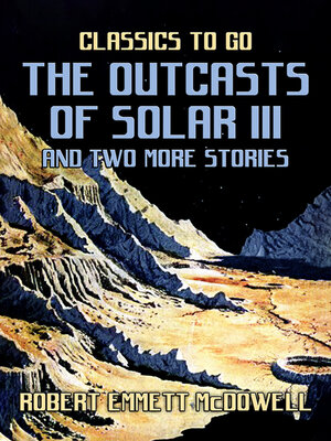 cover image of The Outcasts of Solar III and two more stories